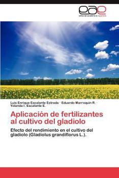 Paperback Aplicacion de Fertilizantes Al Cultivo del Gladiolo [Spanish] Book