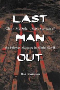 Paperback Last Man Out: Glenn McDole, USMC, Survivor of the Palawan Massacre in World War II Book