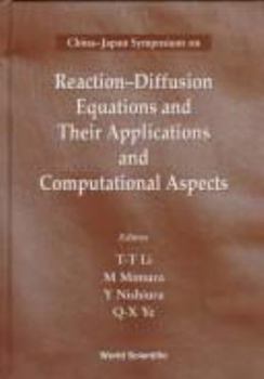 Hardcover Reaction-Diffusion Equations and Their Applications and Computational Aspects - Proceedings of the China-Japan Symposium Book