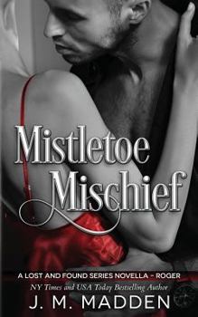 Mistletoe Mischief: A Lost and Found Series novella - Book #5.1 of the Lost and Found