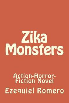 Paperback Zika Monsters: Action-Horror-Fiction Novel Book