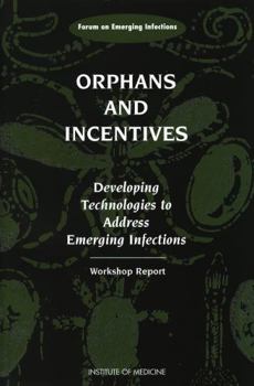 Paperback Orphans and Incentives: Developing Technology to Address Emerging Infections Book