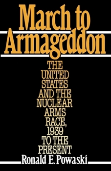 Paperback March to Armageddon: The United States and the Nuclear Arms Race, 1939 to the Present Book