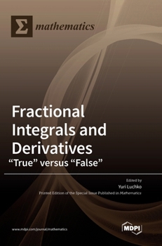 Hardcover Fractional Integrals and Derivatives: "True" versus "False" Book