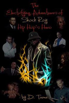 Paperback The Elctrifying Adventures of Shock Ray Hip Hop's Hero Book