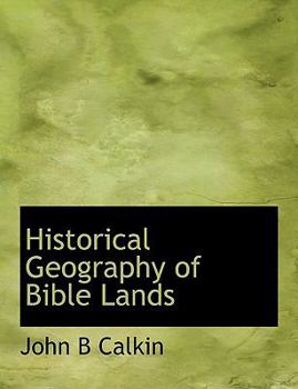 Historical Geography of Bible Lands