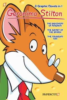 Geronimo Stilton 3-in-1 #1: "The Discovery of America" "The Secret of the Sphinx" "The Coliseum Con" - Book  of the Geronimo Stilton Graphic Novels