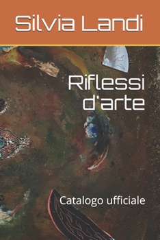 Paperback Riflessi d'arte: Catalogo ufficiale [Italian] Book