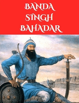 Paperback Banda Singh Bahadar: The Sikh warrior Book