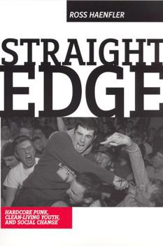 Paperback Straight Edge: Hardcore Punk, Clean Living Youth, and Social Change Book