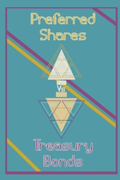 Paperback Preferred Shares vs. Treasury Bonds: Profit from Their Inverse Relationship Book
