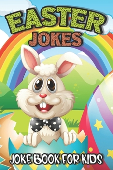 Paperback Easter Jokes - Joke Book: A Fun and Interactive Easter Joke Book for Kids - Boys and Girls Ages 4,5,6,7,8,9,10,11,12,13,14,15 Years Old-Easter G Book