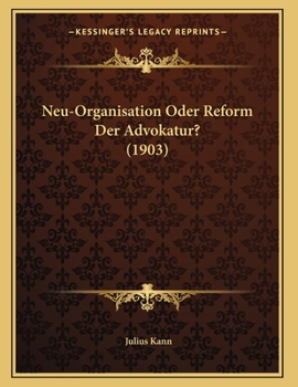 Paperback Neu-Organisation Oder Reform Der Advokatur? (1903) [German] Book