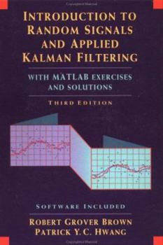 Paperback Introduction to Random Signals and Applied Kalman Filtering with MATLAB Exercises and Solutions Book