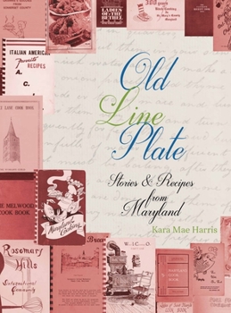 Hardcover Old Line Plate: Stories & Recipes from Maryland Book