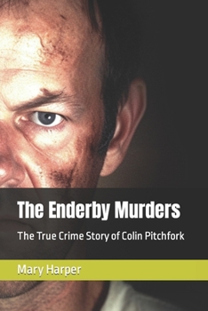 Paperback The Enderby Murders: The True Crime Story of Colin Pitchfork Book