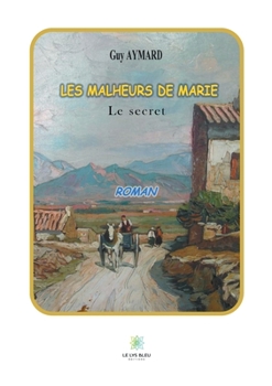 Paperback Les malheurs de marie: Le secret (French Edition) [French] Book