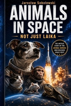 Paperback ANIMALS IN SPACE: NOT ONLY LAIKA Book