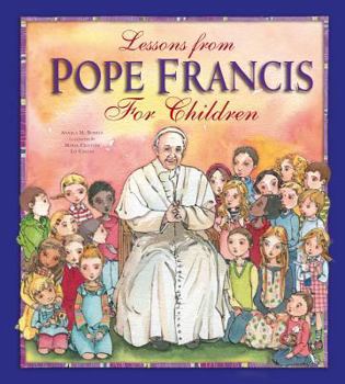 Hardcover Lessons from Pope Francis for Children Book