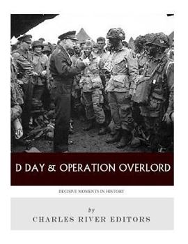 Paperback Decisive Moments in History: D-Day & Operation Overlord Book