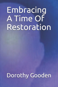 Paperback Embracing A Time Of Restoration Book