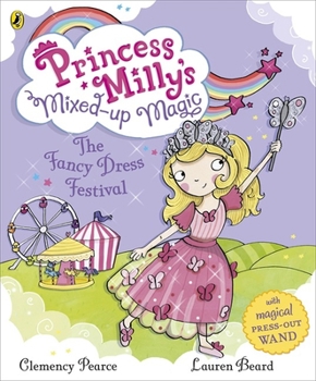 Paperback The Princess Milly's Mixed Up Magic the Fancy Dress Festival Book