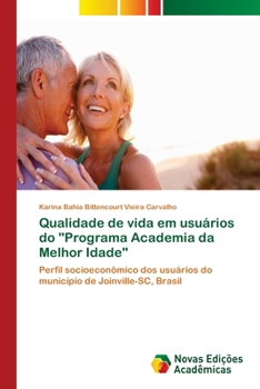 Paperback Qualidade de vida em usuários do "Programa Academia da Melhor Idade" [Portuguese] Book