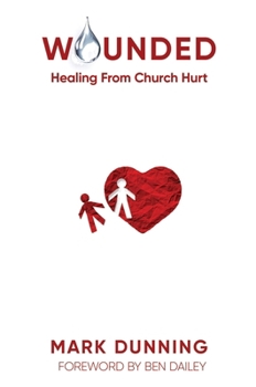 Hardcover Wounded: Healing from Church Hurt Book