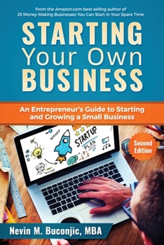 Paperback Starting Your Own Business: An Entrepreneur's Guide to Starting and Growing a Small Business Book