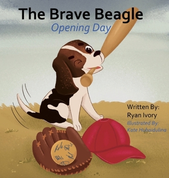 Hardcover The Brave Beagle: Opening Day Book