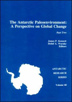 Hardcover The Antarctic Paleoenvironment: A Perspective on Global Change, Part Two (Antarctic Research Series) Book