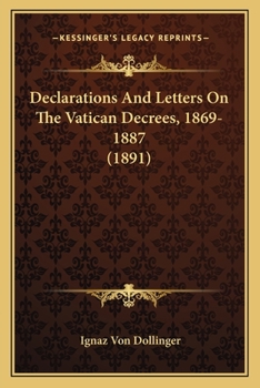 Paperback Declarations And Letters On The Vatican Decrees, 1869-1887 (1891) Book