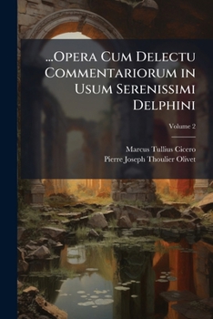 Paperback ...Opera Cum Delectu Commentariorum in Usum Serenissimi Delphini; Volume 2 [Latin] Book