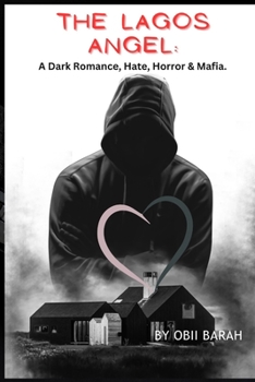 Paperback The Lagos Angel: A Dark Romance, Hate, Horror and Mafia Book