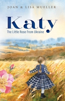 Katy: The Little Rose From Ukraine