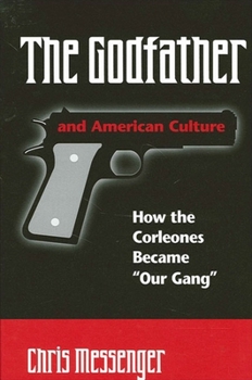 Paperback The Godfather and American Culture: How the Corleones Became Our Gang Book