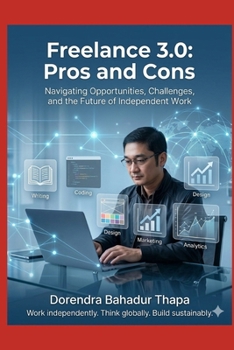 Freelance 3.0: Pros and Cons: Navigating Opportunities, Challenges, and the Future of Independent Work