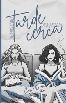 Paperback Demasiado tarde, demasiado cerca [Spanish] Book