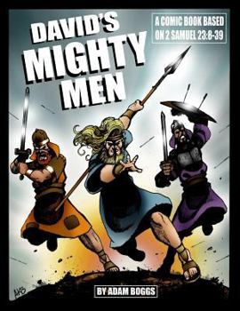 Paperback David's Mighty Men: A Comic Book based on 2 Samuel 23:8-39 Book