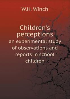 Paperback Children's perceptions an experimental study of observations and reports in school children Book