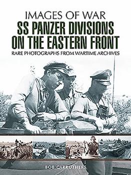 SS Panzer Divisions on the Eastern Front - Book  of the Images of War