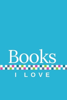 Paperback Books I Love: A Journal of My Favorite Books, with Sky Blue Cover Book