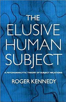 Paperback Elusive Human Subject: A Psychoanalytic Theory of Subject Relations Book