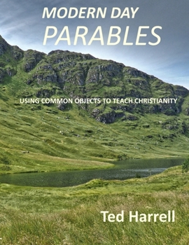 Paperback Modern Day Parables: Using Common Objects to Teach Christianity Book