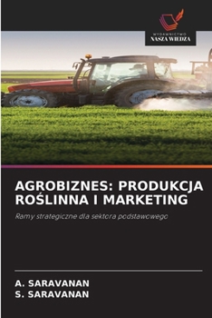 Agrobiznes: Produkcja RoSlinna I Marketing (Polish Edition)