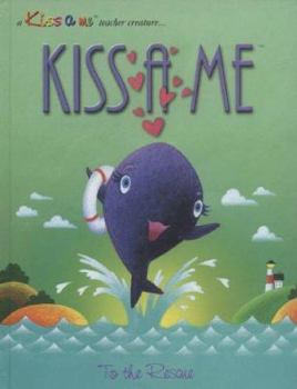 Hardcover Kiss a Me to the Rescue Book