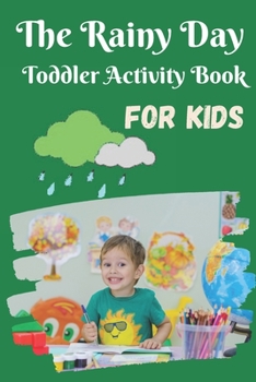 Paperback The rainy day toddler activity book: Coloring, animals names, Fun and useful home activities Book