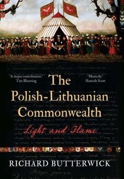 Hardcover The Polish-Lithuanian Commonwealth, 1733-1795: Light and Flame Book