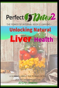 Paperback Perfect@Detox 2: Unlocking Natural Liver Health Book