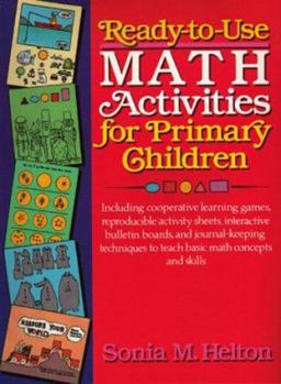Paperback Ready-To-Use Math Activities for Primary Children: Cooperative Games, Activity Sheets & Bulletin Boards to Teach Basic Math Concepts Book